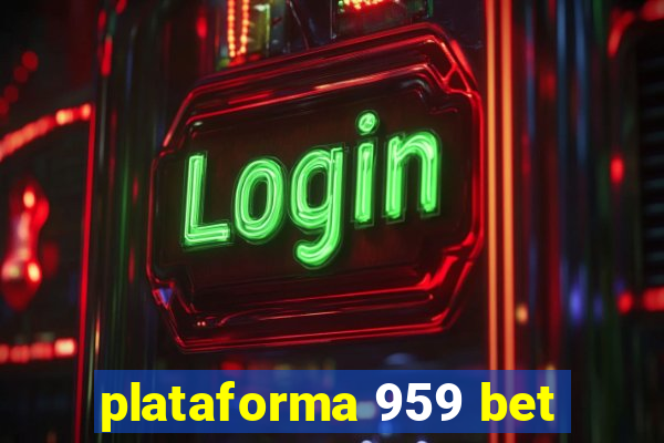 plataforma 959 bet